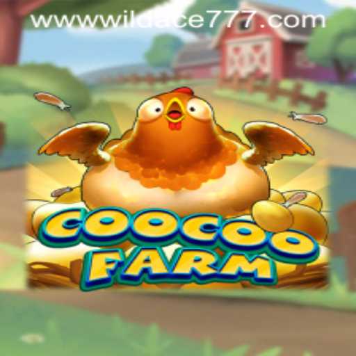 Discover the World of CooCooFarm: A Guide to WILD ACE 777
