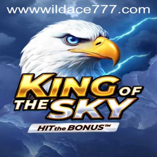 KingOfTheSky: A Comprehensive Guide to the Thrilling World of WILD ACE 777